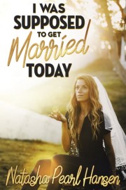 Natasha Pearl Hansen: I Was Supposed to Get Married Today poster