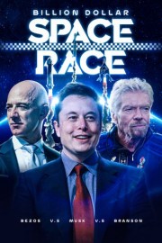 Billion Dollar Space Race: Bezos Vs Musk Vs Branson poster