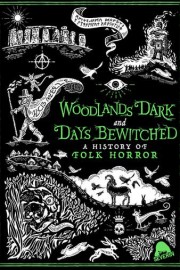 Woodlands Dark and Days Bewitched: A History of Folk Horror poster