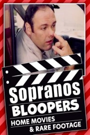 Sopranos Bloopers, Home Movies, & Rare Footage poster