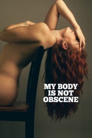 My Body Is Not Obscene poster