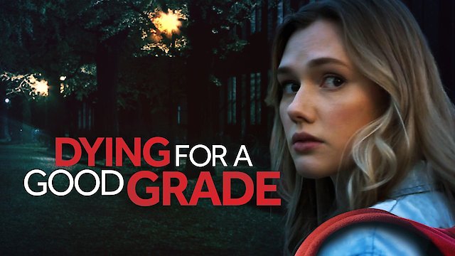 Watch Dying for a Good Grade Online