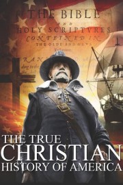 The True Christian History of America poster
