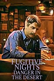 Fugitive Nights: Danger In The Desert poster