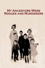 My Ancestors Were Rogues and Murderers