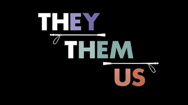 Watch They/Them/Us Online