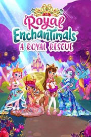 Royal Enchantimals: A Royal Rescue poster