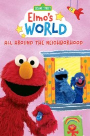 Sesame Street: Elmo's World: All Around The Neighborhood