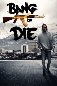 Bang or Die