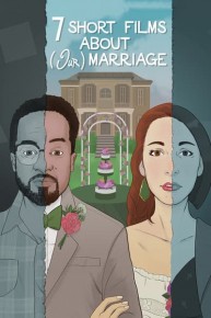 7 Short Films About (Our) Marriage