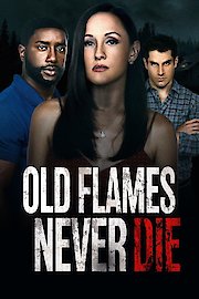 Old Flames Never Die