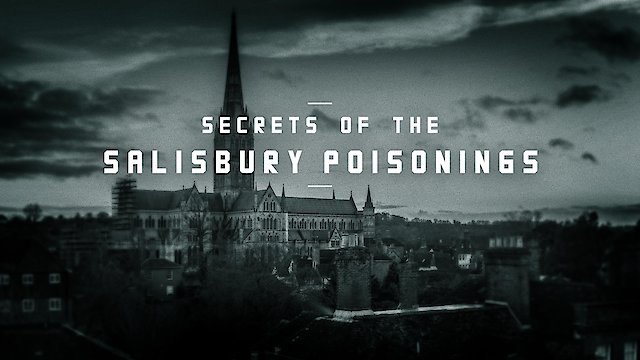 Watch Secrets of the Salisbury Poisonings Online