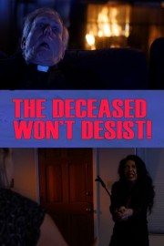 The Deceased Won't Desist! poster