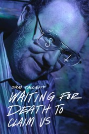 Sam Tallent: Waiting for Death to Claim Us poster
