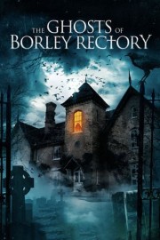 The Ghosts of Borley Rectory poster