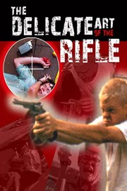 The Delicate Art of the Rifle poster
