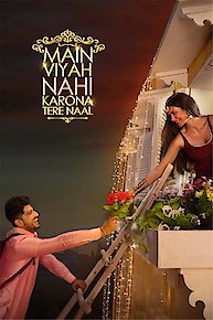 Main Viyah Nahi Karona Tere Naal