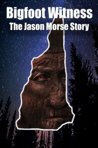 Bigfoot Witness: The Jason Morse Story