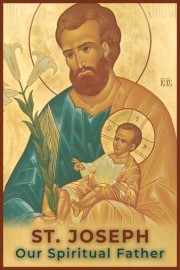 St. Joseph: Our Spiritual Father poster
