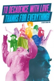 To Decadence With Love, Thanks for Everything!