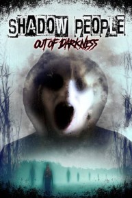 Shadow People: Out of Darkness