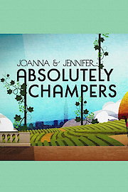 Jennifer and Joanna: Absolutely Champers poster