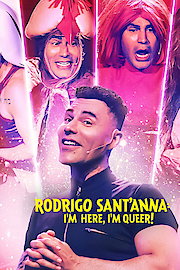 Rodrigo Sant’Anna: I’m Here, I'm Queer!