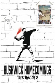 Bushwick Homecomings- the Record