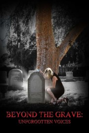 Beyond the Grave: Unforgotten Voices poster