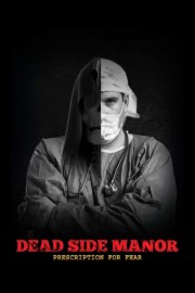 Dead Side Manor: Prescription for Fear poster
