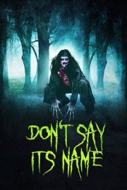 Don't Say Its Name poster