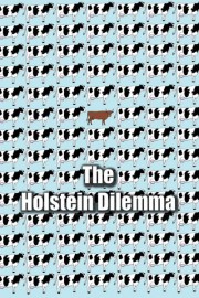 The Holstein Dilemma poster