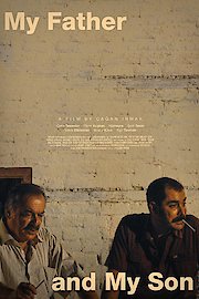 My Father and My Son poster