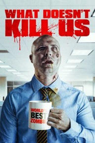 What Doesn't Kill Us