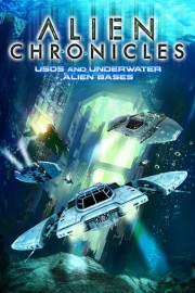 Alien Chronicles: USOs and Under Water Alien Bases poster