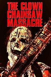 The Clown Chainsaw Massacre poster