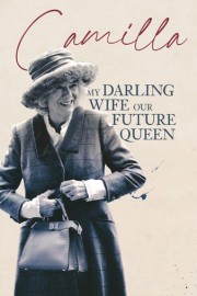Camilla: My Darling Wife, Our Future Queen poster
