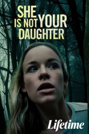 She Is Not Your Daughter poster