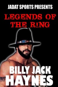 Legends of the Ring: Billy Jack Haynes