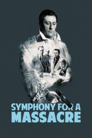 Symphony for a Massacre poster