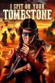 I Spit on Your Tombstone poster