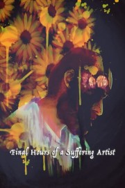 Final Hours of a Suffering Artist poster