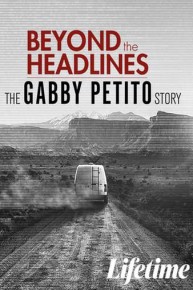 Beyond the Headlines: The Gabby Petito Story