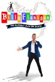 Billy Flanigan: The Happiest Man on Earth poster