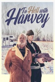 To Hell with Harvey poster