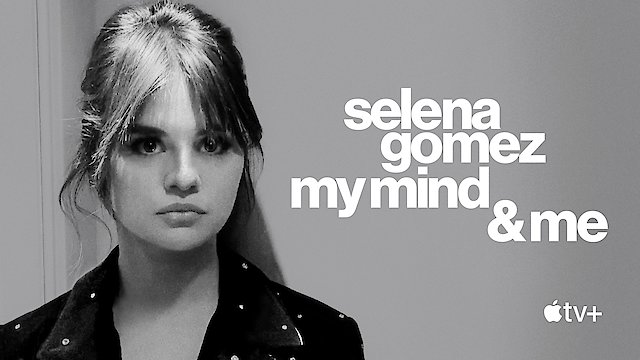 Watch Selena Gomez: My Mind & Me Online