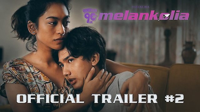 Watch Generasi 90an: Melankolia Online