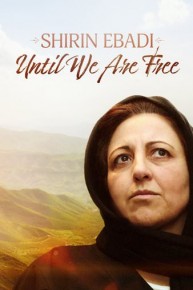 Shirin Ebadi: Until We Are Free