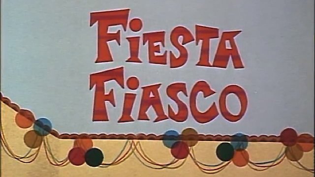 Watch Fiesta Fiasco Online