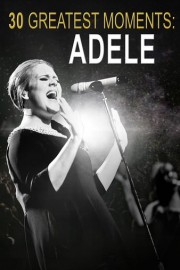 30 Greatest Moments: Adele